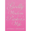Godly Wisdom for a Pastor's Wife - Paperback