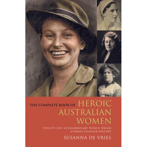 Complete Book of Heroic Australian Women - Paperback