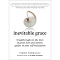 Inevitable Grace: Breakthroughs in the Lives of Great Men and Women: Guides to Your Self-Realization - Paperback
