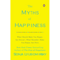 The Myths of Happiness: What Should Make You Happy, But Doesn't, What Shouldn't Make You Happy, But Does - Paperback