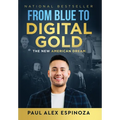 From Blue to Digital Gold: The New American Dream - Hardcover