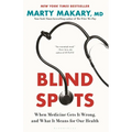 Blind Spots: When Medicine Gets It Wrong, and What It Means for Our Health - Hardcover