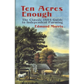 Ten Acres Enough: The Classic 1864 Guide to Independent Farming - Paperback