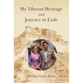 My Tibetan Heritage and Journey in Exile - Paperback