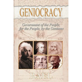 Geniocracy: Government of the People, for the People, by the Geniuses - Paperback