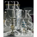 Trick Glasses: Devious Drinking Devices - Hardcover