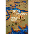 Spaces of Security: Ethnographies of Securityscapes, Surveillance, and Control - Paperback