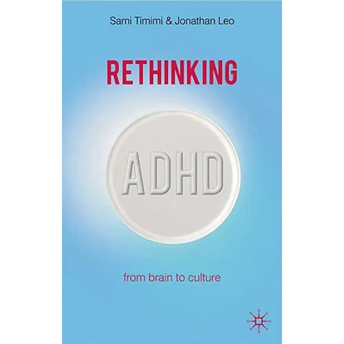 Rethinking ADHD: From Brain to Culture - Hardcover
