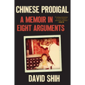 Chinese Prodigal: A Memoir in Eight Arguments - Hardcover