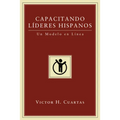 Capacitando Líderes Hispanos: Un Modelo En Línea - Paperback