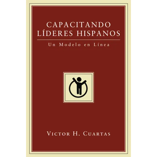 Capacitando Líderes Hispanos: Un Modelo En Línea - Paperback