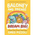 Baloney and Friends: Dream Big! - Paperback