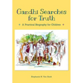 Gandhi Searches for Truth: A Practical Biography for Children - Hardcover