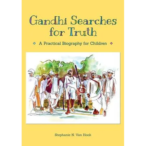 Gandhi Searches for Truth: A Practical Biography for Children - Hardcover