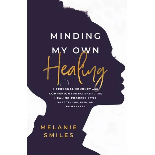 Minding My Own Healing - Paperback