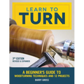 Learn to Turn, 3rd Edition Revised & Expanded: A Beginner's Guide to Woodturning Techniques and 12 Projects - Paperback
