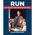 Run: Your Personal Guide to Winning Public Office - Paperback