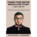 Things Your Pastor Would Love to Say (...But Can't) - Paperback
