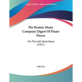 The Boston Music Company Digest Of Piano Pieces: For The Left Hand Alone (1917) - Paperback