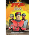 Gerry and Sylvia Anderson's Captain Scarlet and the Mysterons Complete Series Guide - Paperback