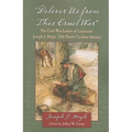 "Deliver Us from This Cruel War": The Civil War Letters of Lieutenant Joseph J. Hoyle, 55th North Carolina Infantry - Paperback