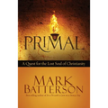 Primal: A Quest for the Lost Soul of Christianity - Paperback