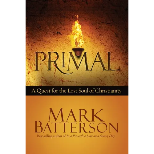 Primal: A Quest for the Lost Soul of Christianity - Paperback