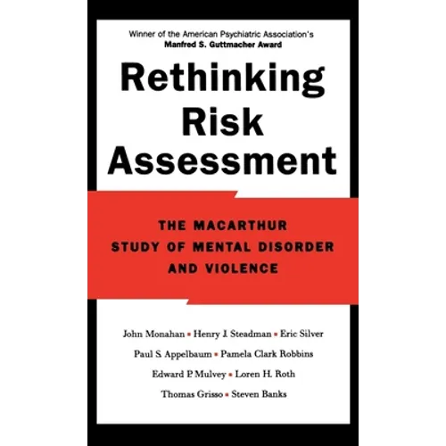 Rethinking Risk Assessment: The MacArthur Study of Mental Disorder and Violence - Hardcover