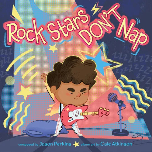 Rock Stars Don't Nap - Hardcover