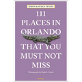 111 Places in Orlando That You Must Not Miss - Paperback