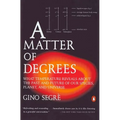 A Matter of Degrees: What Temperature Reveals about the Past and Future of Our Species, Planet, and Universe - Paperback