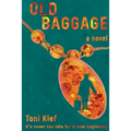 Old Baggage: It's Never Too Late for a New Beginning - Paperback