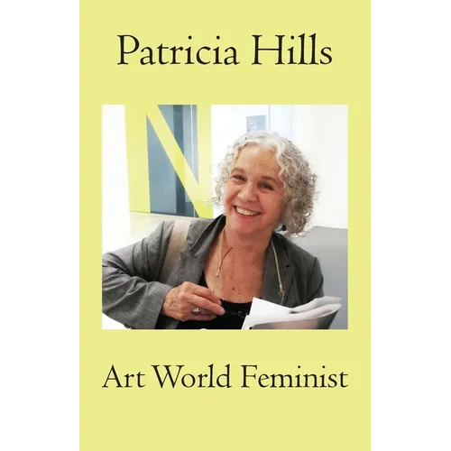 Patricia Hills Art World Feminist - Paperback