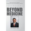 Beyond Medicine: Unveiling Spiritual Warfare Between Christ and Satan in Medical Practice - Hardcover
