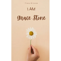 I am Grace Stone - Paperback