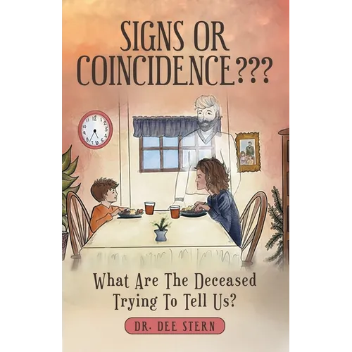 Signs or Coincidence: What Are the Deceased Trying to Tell Us? - Paperback