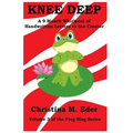 Knee Deep: A 9-Month Whirlpool of Handwritten Letters to the Creator - Paperback