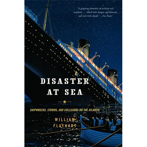 Disaster at Sea: Shipwrecks, Storms, and Collisions on the Atlantic - Paperback