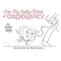 The Itty-Bitty Book of Codependency - Paperback