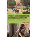 A Pocket Guide to Mentoring Higher Education Faculty: Making the Time, Finding the Resources - Paperback