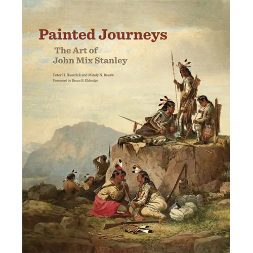 Painted Journeys: The Art of John Mix Stanley Volume 17 - Paperback