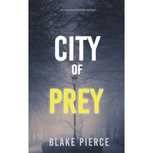 City of Prey: An Ava Gold Mystery (Book 1) - Hardcover