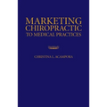 Marketing Chiropractic to Medical Practices: . - Paperback