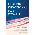 Healing Devotional for Women: Daily Christian Inspiration for Strength and Peace - Paperback