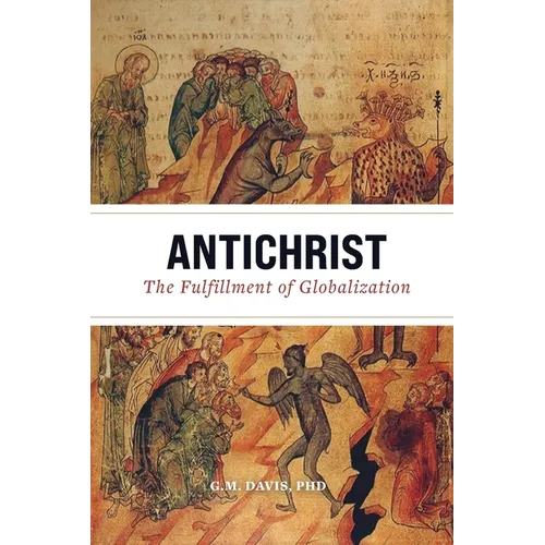 Antichrist: The Fulfillment of Globalization - Paperback