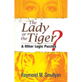 The Lady or the Tiger?: And Other Logic Puzzles - Paperback