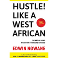 Hustle! Like A West African: The art of doing whatever it takes to succeed - Paperback