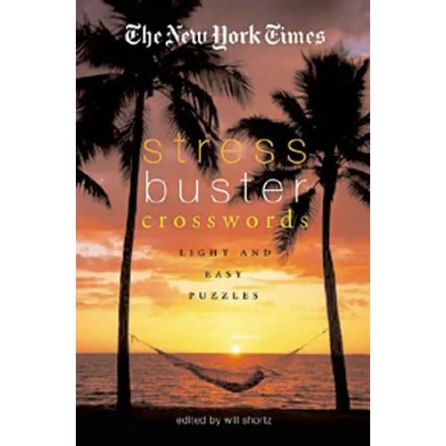 The New York Times Stress-Buster Crosswords: Light and Easy Puzzles - Paperback