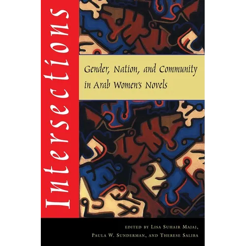 Intersections: Gender, Nation, and Community in Arab Womens Novels - Paperback