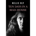 Ten Days In a Mad-House - Paperback